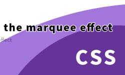 Featured image of post Pure CSS to achieve the marquee effect